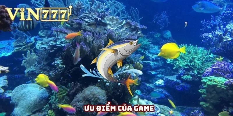 Ưu điểm của game Ưu điểm của game