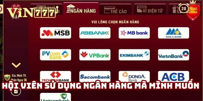 Hội viên sử dụng ngân hàng mà mình muốn để nạp tiền Vin777 Hội viên sử dụng ngân hàng mà mình muốn để nạp tiền Vin777