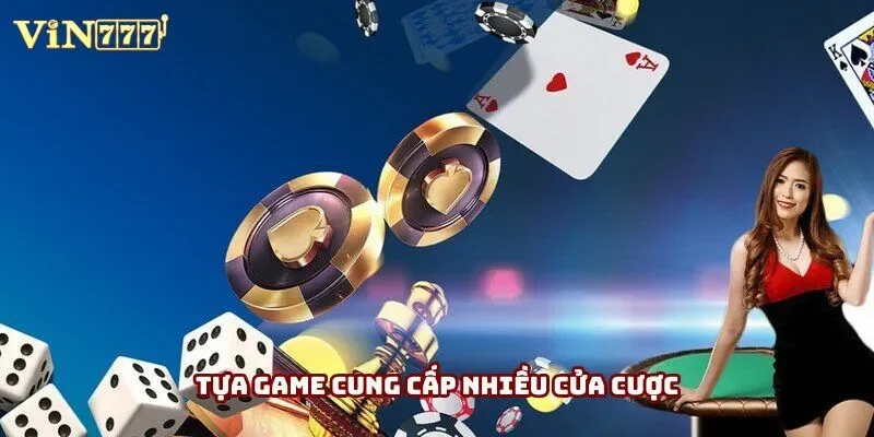 Tựa game cung cấp nhiều cửa cược Tựa game cung cấp nhiều cửa cược