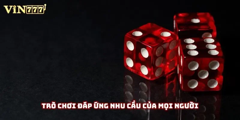 Trò chơi đáp ứng nhu cầu của mọi người Trò chơi đáp ứng nhu cầu của mọi người