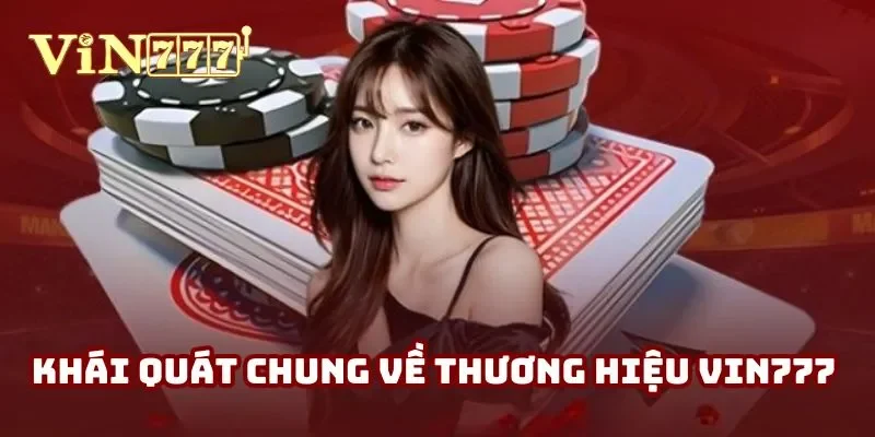 Khái quát chung về thương hiệu Vin777