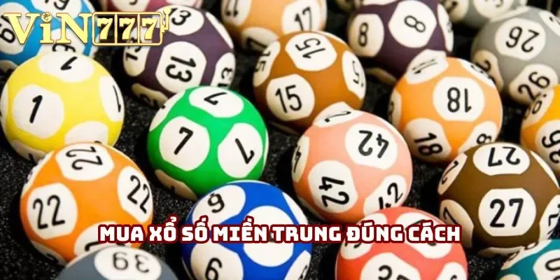 Mua xổ số miền Trung đúng cách Mua xổ số miền Trung đúng cách