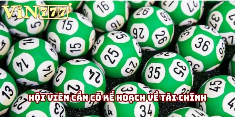 Hội viên cần có kế hoạch về tài chính Hội viên cần có kế hoạch về tài chính