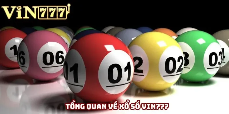 Tổng quan về xổ số Vin777